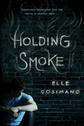 Holding Smoke - Elle Cosimano (ISBN: 9781484728147)