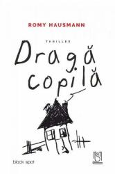 Draga copila - Romy Hausmann (ISBN: 9786069682647)