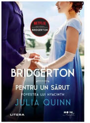 Bridgerton. Pentru un sarut. Povestea lui Hyacinth. Vol. 7 - Julia Quinn (ISBN: 9786063377808)