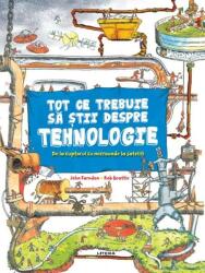 Tot ce trebuie sa stii despre tehnologie - John Farndon, Rob Beattie (ISBN: 9786063374494)