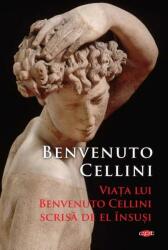 Viața lui Benvenuto Cellini scrisă de el însuși (ISBN: 9786063375286)