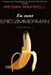 Eu sunt Eric Zimmerman volumul 1 - Megan Maxwell (ISBN: 9786069605394)