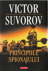Principiile spionajului - Victor Suvorov (ISBN: 9789734662500)