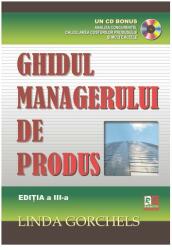 Ghidul managerului de produs, cu CD - Linda Gorchels (ISBN: 9789737881212)