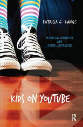 Kids on YouTube - Patricia G. Lange (ISBN: 9781611329353)