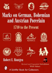 Marks on German, Bohemian, and Austrian Porcelain 1710 to the Present - R. E. Rontgen (ISBN: 9780764325212)