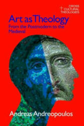 Art as Theology - Andreas Andreapoulos (ISBN: 9781845531713)