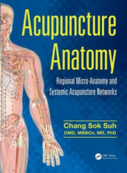 Acupuncture Anatomy - Chang Sok Suh (ISBN: 9781482259001)