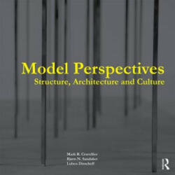Model Perspectives: Structure, Architecture and Culture - Mark R Cruvellier (ISBN: 9780415731942)