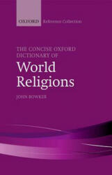 Concise Oxford Dictionary of World Religions - John Bowker (ISBN: 9780198804901)