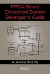 FPGA-Based Embedded System Developer's Guide - RAJ (ISBN: 9781498796750)