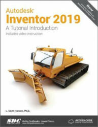 Autodesk Inventor 2019 - L. Scott Hansen (ISBN: 9781630571696)