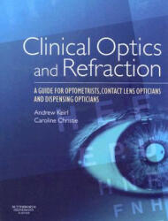 Clinical Optics and Refraction - Andrew Keirl (ISBN: 9780750688895)