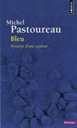 Bleu. Histoire D'Une Couleur - Michel Pastoureau (2014)