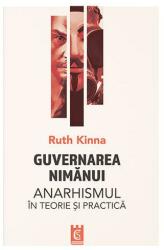 Guvernarea nimanui. Anarhismul in teorie si practica - Ruth Kinna (ISBN: 9786065374546)