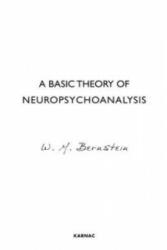 Basic Theory of Neuropsychoanalysis - W M Bernstein (ISBN: 9781855758094)