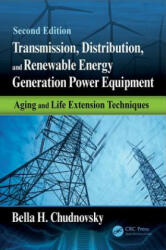 Transmission Distribution and Renewable Energy Generation Power Equipment: Aging and Life Extension Techniques Second Edition (ISBN: 9781498754750)