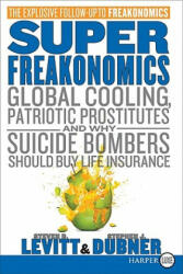 Superfreakonomics: Global Cooling, Patriotic Prostitutes, and Why Suicide Bombers Should Buy Life Insurance - Steven D. Levitt, Stephen J. Dubner (ISBN: 9780061927577)