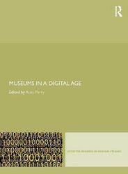 Museums in a Digital Age (ISBN: 9780415402620)