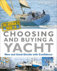 Insider's Guide to Choosing & Buying a Yacht - Duncan Kent (ISBN: 9780470972694)