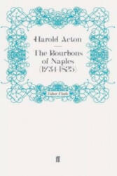 Bourbons of Naples (1734-1825) - Harold Acton (ISBN: 9780571249015)