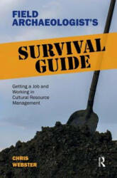 Field Archaeologist's Survival Guide - Chris Webster (ISBN: 9781611329285)