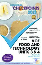 Cambridge Checkpoints VCE Food and Technology Units 3 and 4 2013 - Glenis Heath, Heather McKenzie, Laurel Tully (ISBN: 9781107687660)