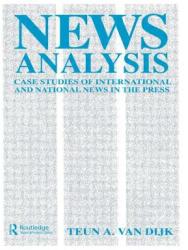 News Analysis: Case Studies of international and National News in the Press (ISBN: 9780415515146)