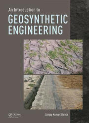 Introduction to Geosynthetic Engineering - Sanjay Kumar Shukla (ISBN: 9781138027749)