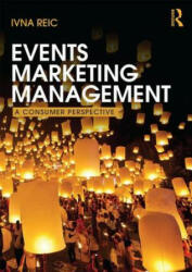 Events Marketing Management - Ivna Reic (ISBN: 9780415533584)