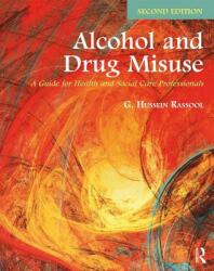 Alcohol and Drug Misuse: A Guide for Health and Social Care Professionals (ISBN: 9781138227576)