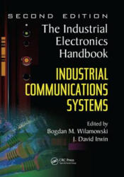 Industrial Communication Systems - Bogdan M. Wilamowski, J. David Irwin (ISBN: 9781138071803)