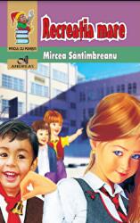 Recreatia mare - Mircea Santimbreanu (ISBN: 9786067650402)