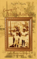 Growing up African American: Struggling through the Legacy of Slavery and Jim Crow Segregation - Garnett S. Huguley (2003)