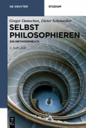 Selbst philosophieren - Gregor Damschen, Dieter Schönecker (2013)