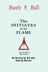 The Initiates of the Flame - Manly Hall (ISBN: 9781684225859)