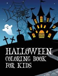 Halloween coloring book for kids: Coloring book with ghosts witches haunted houses and more Halloween for toddlers preschoolers and elementary scho (ISBN: 9780459364069)