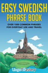 Easy Swedish Phrase Book - Lingo Mastery (ISBN: 9781951949402)
