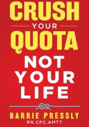 Crush Your Quota Not Your Life (ISBN: 9781922597519)