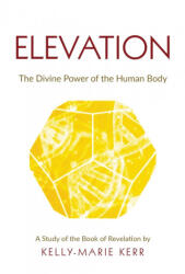 Elevation - Kelly-Marie Kerr, John St Julien, John R. Francis (ISBN: 9781916413788)