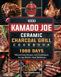1000 Kamado Joe Ceramic Charcoal Grill Cookbook (ISBN: 9781803670591)