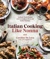 Italian Cooking Like Nonna - De Luca, Caroline (ISBN: 9781645673927)