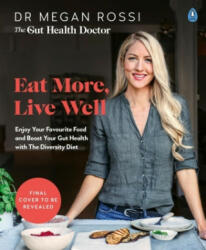Eat More, Live Well - Dr. Megan Rossi (ISBN: 9780241480465)