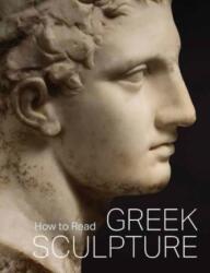 How to Read Greek Sculpture (ISBN: 9781588397232)