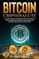 Bitcoin E Criptovalute: La Guida Per Principianti AI Fondamenti del Bitcoin E Delle Criptovalute. Iniziare Il Trading Online Di Criptovalute U (ISBN: 9788894630428)