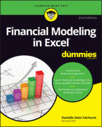 Financial Modeling in Excel For Dummies, 2nd Editi on - Danielle Stein Fairhurst (ISBN: 9781119844518)