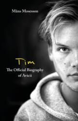 Tim  The Official Biography of Avicii (ISBN: 9780751579024)