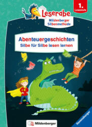 Abenteuergeschichten - Silbe für Silbe lesen lernen - Leserabe ab 1. Klasse - Erstlesebuch für Kinder ab 6 Jahren - Martin Klein, Silke Voigt (ISBN: 9783473461912)