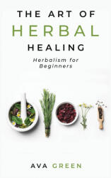 Art of Herbal Healing (ISBN: 9781956493016)