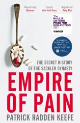 Empire of Pain - Patrick Radden Keefe (ISBN: 9781529063103)